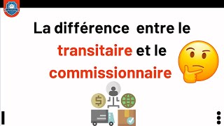 La différence entre le transitaire et le commissionnaire [upl. by Foss]