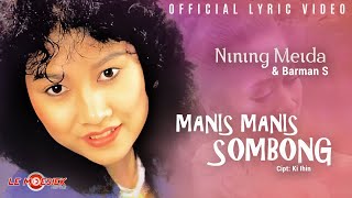 Nining Meida  Manis Manis Sombong Official Lyric Version [upl. by Norward]