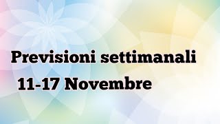 🫂Un accordo verrà preso  previsionisettimanali dall11 al17 Novembre 2024 [upl. by Leona]