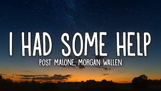 Post Malone  I Had Some Help Lyrics ft Morgan Wallen [upl. by Ethelinda]