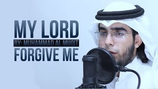 My Lord Forgive Me  Muhammad Al Muqit  Nasheed [upl. by Merce]