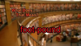 What does footpound mean [upl. by Nila]