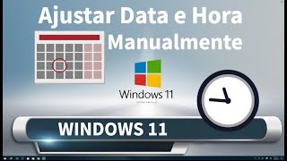 4516AJUSTAR DATA E HORA MANUALMENTE NO WINDOWS 11 [upl. by Kamila]