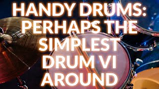 Handy Drums  Perhaps The Simplest Drum VI Around [upl. by Wayolle954]