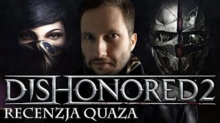 Dishonored 2  recenzja quaza [upl. by Yelserp]