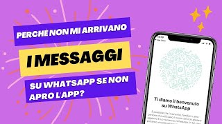 WhatsApp Perché Non Ricevo Messaggi Se Non Apro lApp 🤔  Risoluzione Problema Messaggi Mancanti [upl. by Wilfrid75]