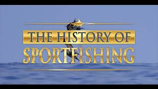 Trailer The History of Sportfishing 12 Hour Film Series [upl. by Nilrac847]