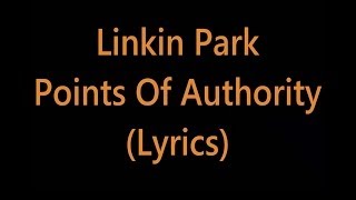 Linkin Park  Points Of Authority Lyrics [upl. by Chucho]