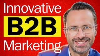 Innovative B2B Marketing New Models Process and Theory [upl. by Anitra591]