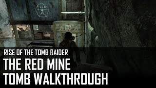 Rise of the Tomb Raider  The Red Mine tomb walkthrough Soviet Installation 29 [upl. by Payson712]