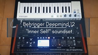 Behringer Deepmind 12  quotInner Selfquot soundset  NO TALKING DEMO [upl. by Uv306]