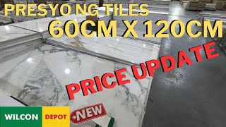 PRESYO NG PORCELAIN TILES 60CM X 120CM SA WILCON  PRICE UPDATE [upl. by Anahsat309]