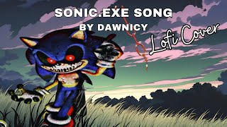 Dawnicy  SONICEXE lofi cover [upl. by Acnairb]