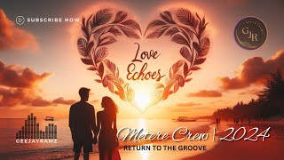 Love Echoes  Metere Crew 2024 [upl. by Anson257]