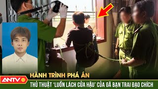 ‘Chàng rể’ tương lai ‘ghé thăm’ két sắt ‘nhà vợ’ khoắng sạch của hồi môn  Hành trình phá án  ANTV [upl. by Imrots]