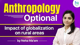 Impact of Globalization On Rural Areas  Maluka Ias  globalization upsc ias anthropology [upl. by Rodi]