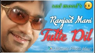 Tutte Dil  Ranjeet Main ft Bachan Bedil  Evergreen Punjabi Songs  By Music Track Chakde  2018 [upl. by Aveneg843]