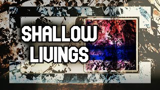 Shallow Livings Audio [upl. by Hannan888]