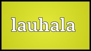 Lauhala Meaning [upl. by Anna-Diane240]