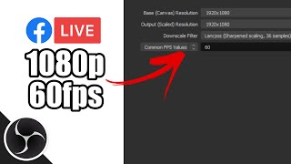 HOW TO STREAM IN 1080p60fps ON FACEBOOK BY USING OBS STUDIO [upl. by Anrehs]