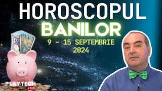 HOROSCOPUL BANILOR 9–15 SEPTEMBRIE 2024 cu Remus Ionescu Zodia care primește o ofertă interesantă [upl. by Acihsay]