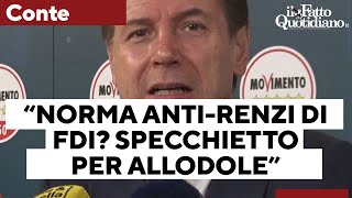 Conte attacca quotLa presunta norma antiRenzi di Fdi È uno specchietto per allodolequot [upl. by Kipton]