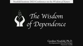 The Wisdom of Dependence  Neufeld Keynote Address [upl. by Aicercal979]