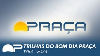 Compilado  Trilhas sonoras do quotBom Dia Praçaquot 1982  2023 [upl. by Attalie]