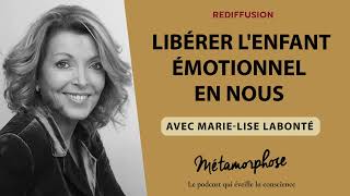 MarieLise Labonté  Libérer lenfant émotionnel en nous  REDIFF BestOf [upl. by Aylad]