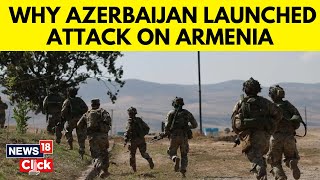 Explained Why Azerbaijan Launched Attack On Armenia History Of Conflict  English News  N18V [upl. by Serdna302]