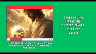 Solemnidad de Cristo Rey del Universo [upl. by Audrey]