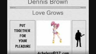 Dennis Brown  Love Grows [upl. by Elatnahc]