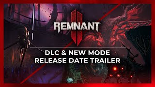 Remnant 2  DLC amp New Mode Release Date Trailer [upl. by Liamsi]