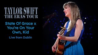 Taylor Swift  State Of Grace x Youre On Your Own Kid Live from Dublin The Eras Tour [upl. by Cully]