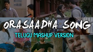 Orasaadha Song  Telugu MashUp Version  Sunil Santhosh [upl. by Denzil]