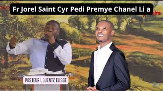 Fr Jorel Saint Cyr Pedi Premye Chanel Li a Men Nouvou a  Pasteur Uguentz Elisse [upl. by Id36]