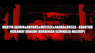 Martin GarrixampBrooksampMatisseampSadkoampKiesza  Quantum Hideaway Dragon Korbinian Schindler Mashup [upl. by Namreg]