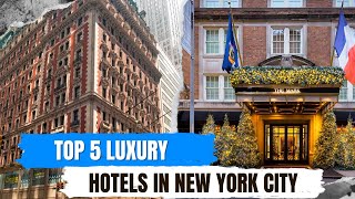 Top 5 Luxury Hotels in NYC [upl. by Asiak]