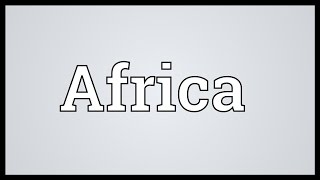 Africa Meaning [upl. by Jeno]