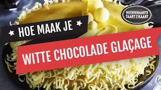 Hoe maak je WITTE CHOCOLADE GLACAGE [upl. by Thorman]