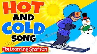 Hot and Cold Song ♫ Opposites ♫ Kids Songs by The Learning Station [upl. by Oel644]