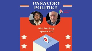 Unsavory Politik episode bob gatty 202 [upl. by Coad]