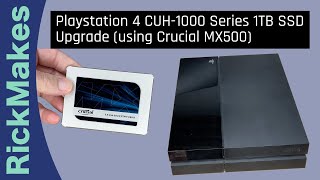 Playstation 4 CUH1000 Series 1TB SSD Upgrade using Crucial MX500 [upl. by Yssej315]