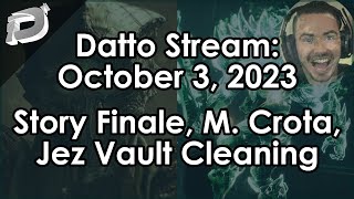 Datto Stream Season 22 Story Finale Master Crota Jez Vault Cleaning [upl. by Johnsson]