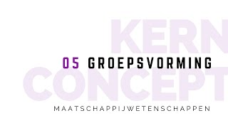 Kernconcept groepsvorming maatschappijwetenschappen [upl. by Goodkin980]