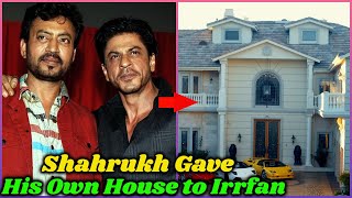 Why Shahrukh Khan Gave His House to Irrfan Khan [upl. by Carolynn]