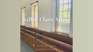 Reverence  Ballet Class Music by Kenichi Soki × Remina Tanaka [upl. by Eceela]