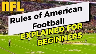 Rules of American Football Explained for Beginners [upl. by Aloiv]