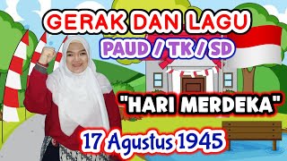 Gerak dan Lagu Anak PAUD  TK  SD  HARI MERDEKA  Spesial HUT RI 17 Agustus [upl. by Smiley]