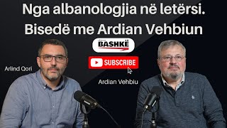 Nga albanologjia në letërsi Bisedë me Ardian Vehbiun [upl. by Bilicki]